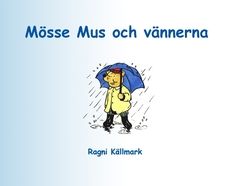 Mösse Mus och vännerna | 0:e upplagan