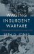 Waging Insurgent Warfare
