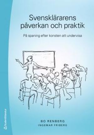 Svensklärarens påverkan och praktik | 1:a upplagan