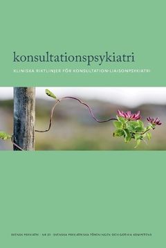 Konsultationspsykiatri : Kliniska riktlinjer för konsultation-liasonpsykiatri | 0:e upplagan