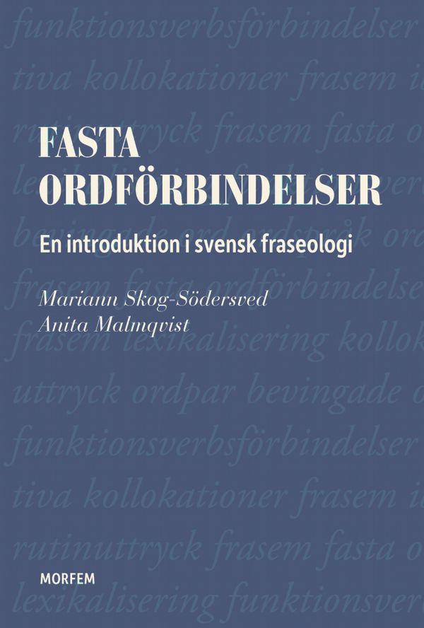 Fasta ordförbindelser. En introduktion i svensk fraseologi | 1:a upplagan