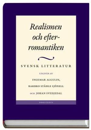 Svensk litteratur. 4, Realismen och efterromantiken | 1:a upplagan