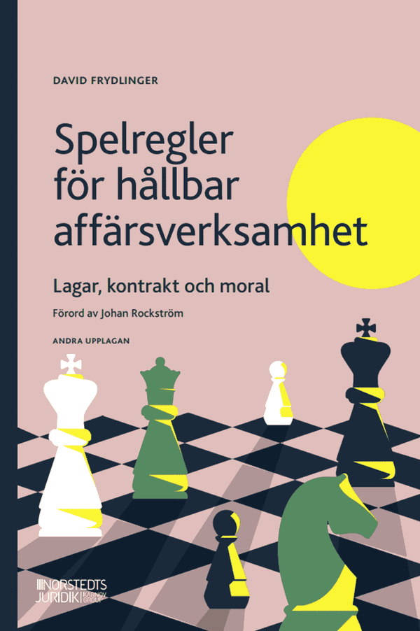 Spelregler för hållbar affärsverksamhet : lagar, kontrakt och moral | 2:a upplagan
