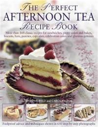 The Perfect Afternoon Tea Recipe Book | 0:e upplagan