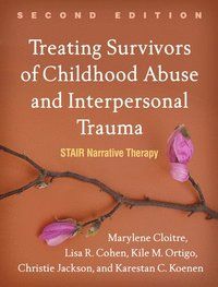 Treating Survivors of Childhood Abuse and Interpersonal Trauma, Second Edition