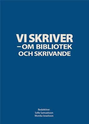 Vi skriver - om bibliotek och skrivande | 1:a upplagan