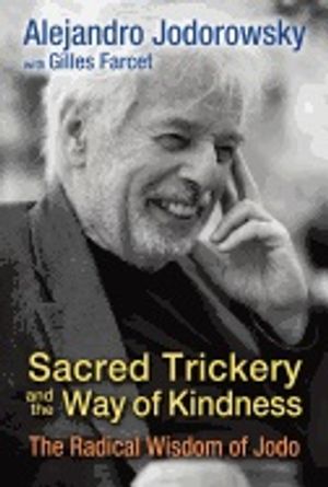 Sacred Trickery And The Way Of Kindness : The Radical Wisdom of Jodo