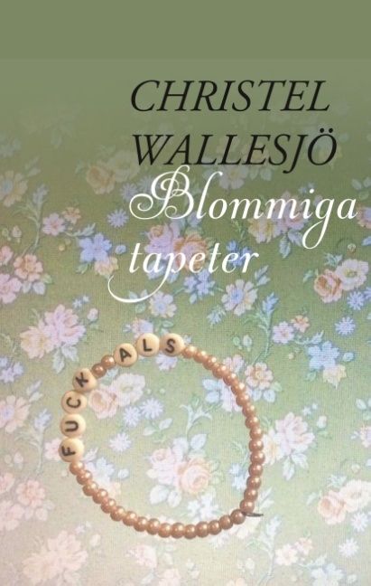 Blommiga tapeter : Blommiga tapeter | 1:a upplagan