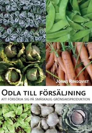 Odla till försäljning : Att försörja sig på småskalig grönsaksproduktion