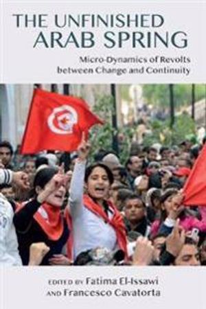 The Unfinished Arab Spring – Micro–Dynamics of Revolts between Change and Continuity