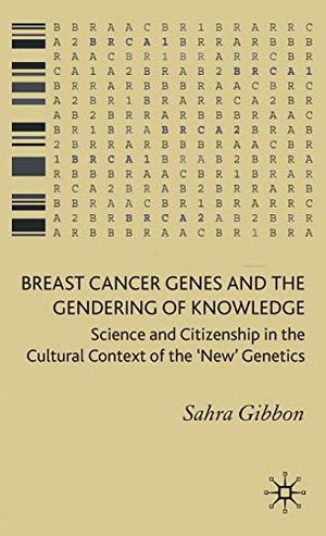 Breast Cancer Genes and the Gendering of Knowledge