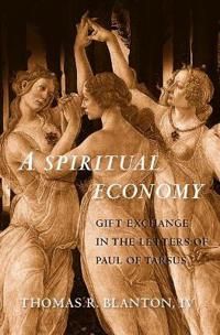 Spiritual economy - gift exchange in the letters of paul of tarsus | 0:e upplagan