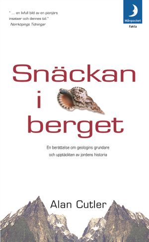 Snäckan i berget : en berättelse om geologins grundare och upptäckten av jordens historia | 1:a upplagan