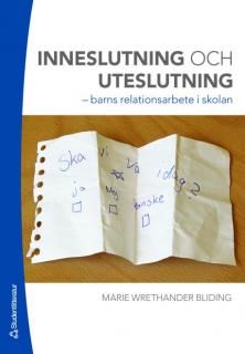 Inneslutning och uteslutning : barns relationsarbete i skolan | 1:a upplagan
