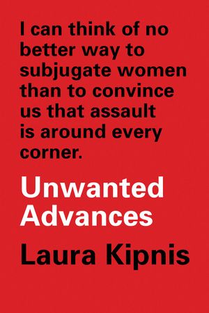 Unwanted Advances : Sexual Paranoia Comes to Campus | 1:a upplagan