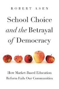 School Choice and the Betrayal of Democracy