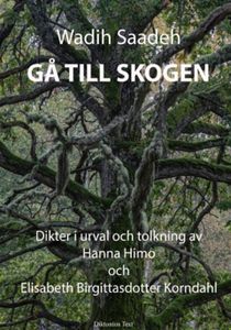 GÅ TILL SKOGEN : Dikter i urval och tolkning av Elisabeth Birgittasdotter Korndahl och Hanna Himo