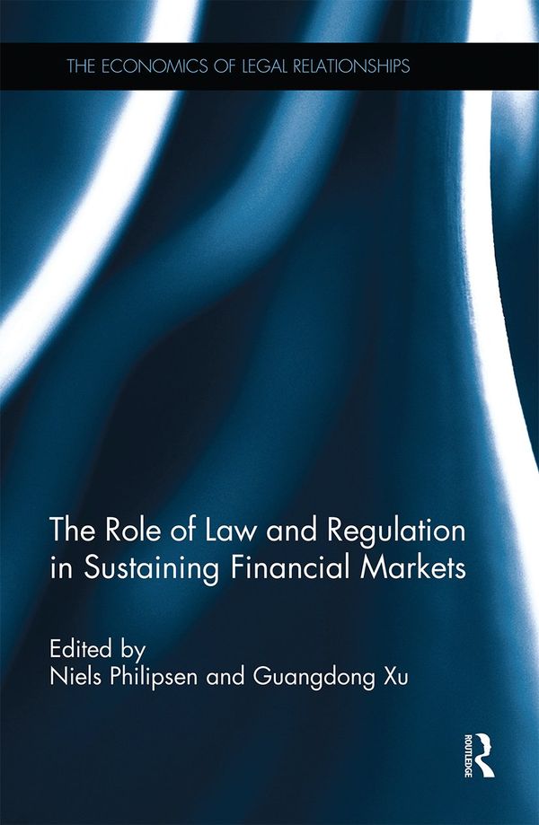 The Role of Law and Regulation in Sustaining Financial Markets | 1:a upplagan