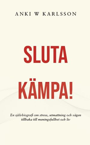 Sluta kämpa!