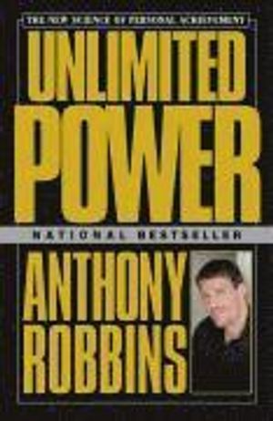 Unlimited Power: The New Science of Personal Achievement