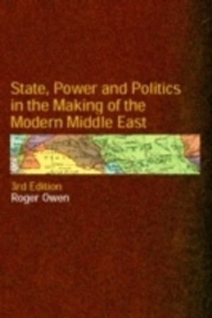 State, Power and Policymaking in the Making of the Modern Middle East | 3:e upplagan