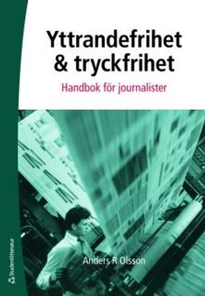 Yttrandefrihet och tryckfrihet : handbok för journalister | 6:e upplagan