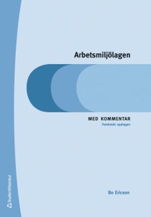 Arbetsmiljölagen - Med kommentar | 15:e upplagan