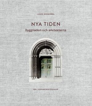 Lunds domkyrka : Nya tiden : Byggnaden och arkitekterna