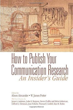 How to Publish Your Communication Research: An Insider’s Guide