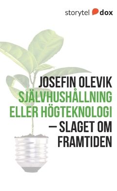Sja?lvhusha?llning eller ho?gteknologi – slaget om framtiden | 0:e upplagan