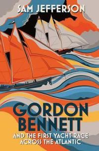 Gordon Bennett and the First Yacht Race