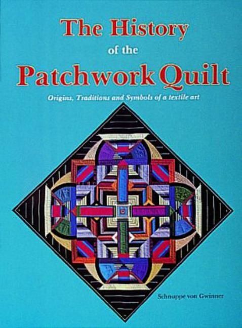 The History Of The Patchwork Quilt | 0:e upplagan