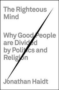 The Righteous Mind: Why Good People Are Divided by Politics and Religion | 0:e upplagan