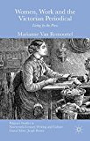 Women, work and the victorian periodical - living by the press