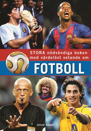 Stora nödvändiga boken med värdelöst vetande om fotboll | 1:a upplagan