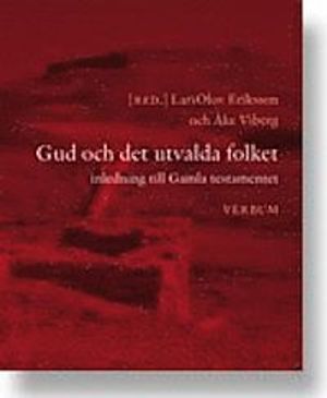 Gud och det utvalda folket : inledning till Gamla Testamentet |  2:e upplagan