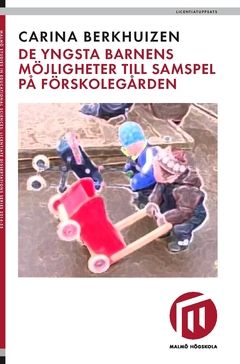 De yngsta barnens möjligheter till samspel på förskolegården | 0:e upplagan