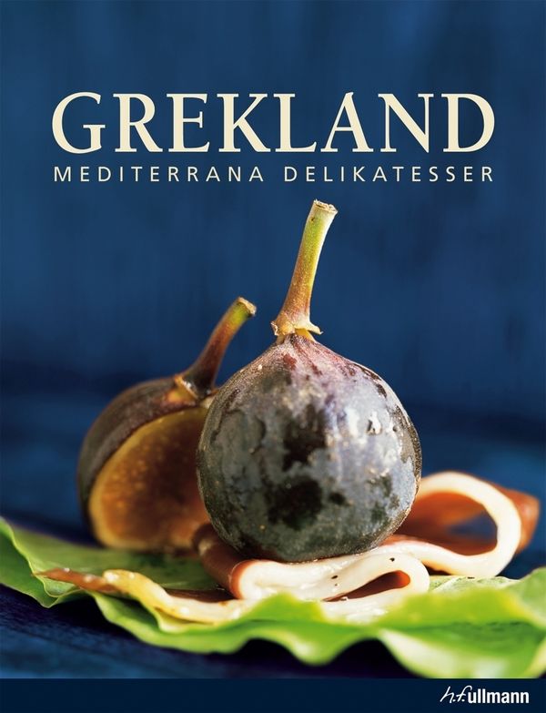 Grekland : mediterrana delikatesser | 1:a upplagan