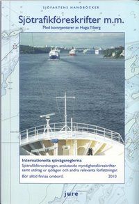 Sjötrafikföreskrifter m.m. 2010 : internationella sjövägsreglerna, sjötrafikförordningen, föreskrifter om sjövägsregler och sjöt