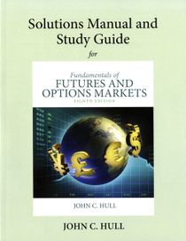 Student's Solutions Manual and Study Guide for Fundamentals of Futures and Options Markets