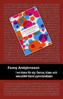 I en klass för sig : genus, klass och sexualitet bland gymnasietjejer | 2:a upplagan