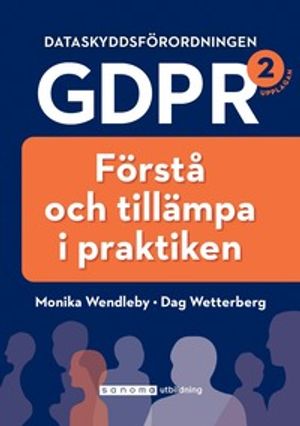 Dataskyddsförordningen GDPR. Förstå och .., upplaga 2 |  2:e upplagan