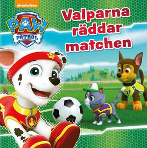 Paw Patrol: Valparna räddar matchen | 1:a upplagan