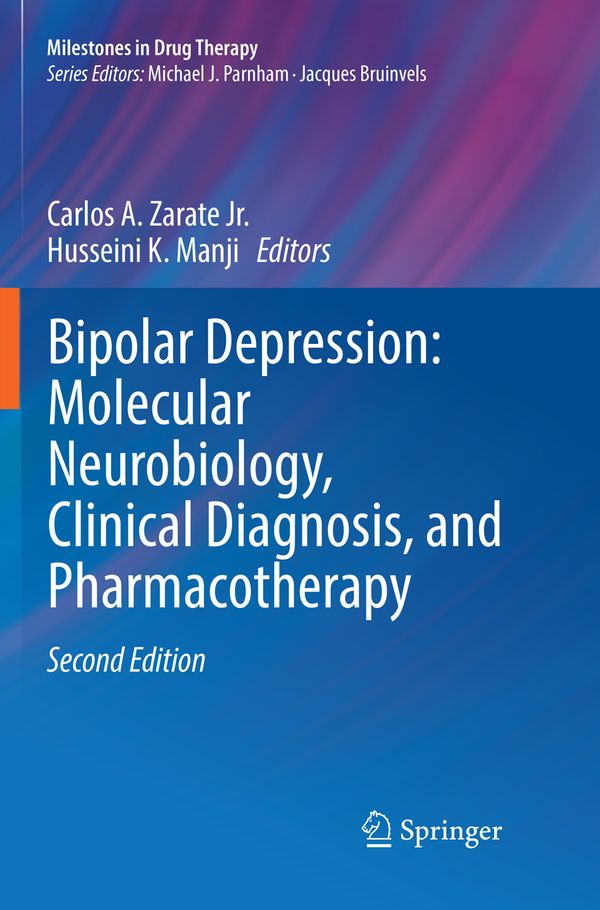 Bipolar Depression: Molecular Neurobiology, Clinical Diagnosis, and Pharmacotherapy | 2:a upplagan