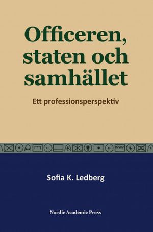 Officeren, staten och samhällett : ett professionsperspektiv | 1:a upplagan