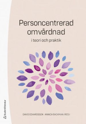 Personcentrerad omvårdnad - i teori och praktik |  2:e upplagan