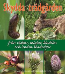 Skydda trädgården : från rådjur, sniglar, bladlöss och andra skadedjur