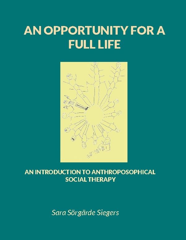 An opportunity for a full life : An introduction to Anthroposophical Social | 1:a upplagan