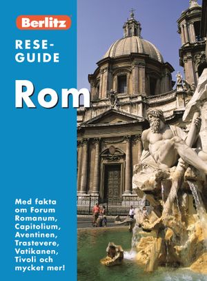 Rom :[med fakta om Forum Romanum, Capitolium, Aventinen, Trastevere, Vatikanen, Tivoli och mycket mer!]