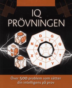 IQ prövningen : över 500 problem som sätter din intelligens på prov | 1:a upplagan